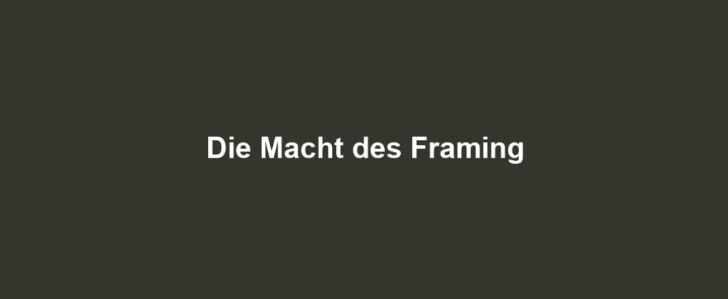 Die Macht des Framing