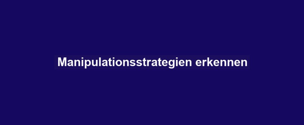 Manipulationsstrategien erkennen