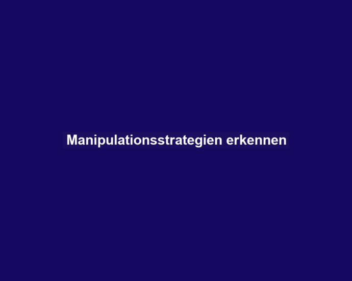 Manipulationsstrategien erkennen