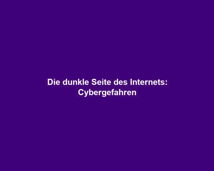 Die dunkle Seite des Internets: Cybergefahren