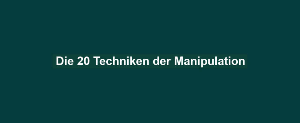 Die 20 Techniken der Manipulation