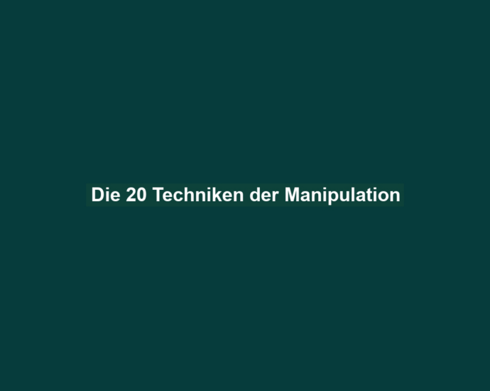 Die 20 Techniken der Manipulation