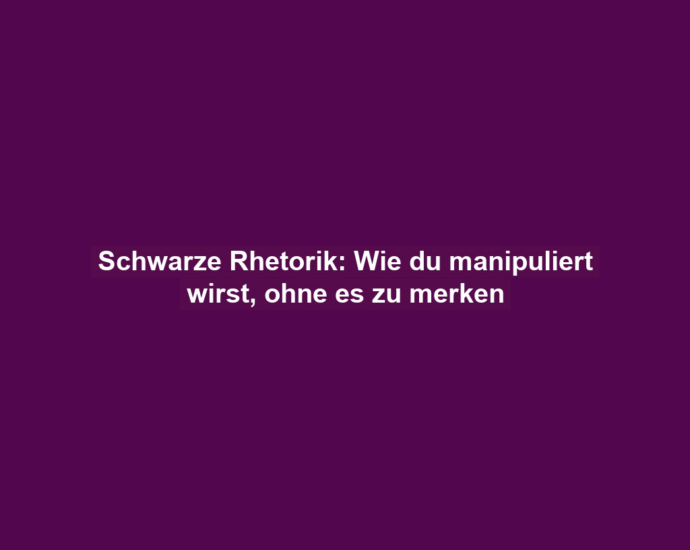 Schwarze Rhetorik: Wie du manipuliert wirst, ohne es zu merken