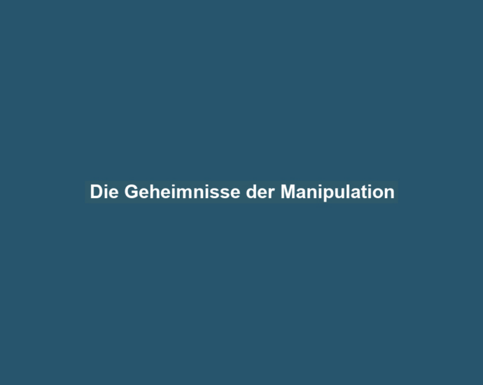 Die Geheimnisse der Manipulation