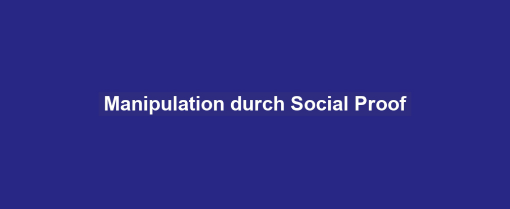 Manipulation durch Social Proof