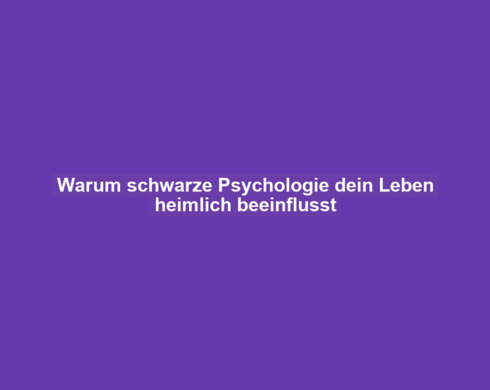 Warum schwarze Psychologie dein Leben heimlich beeinflusst