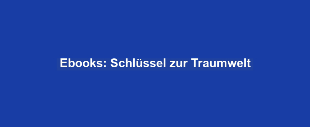 Ebooks: Schlüssel zur Traumwelt