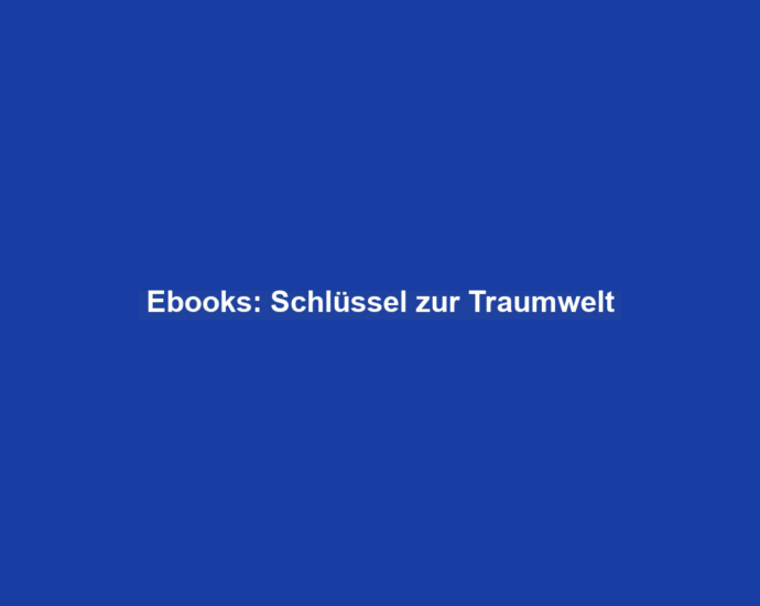 Ebooks: Schlüssel zur Traumwelt