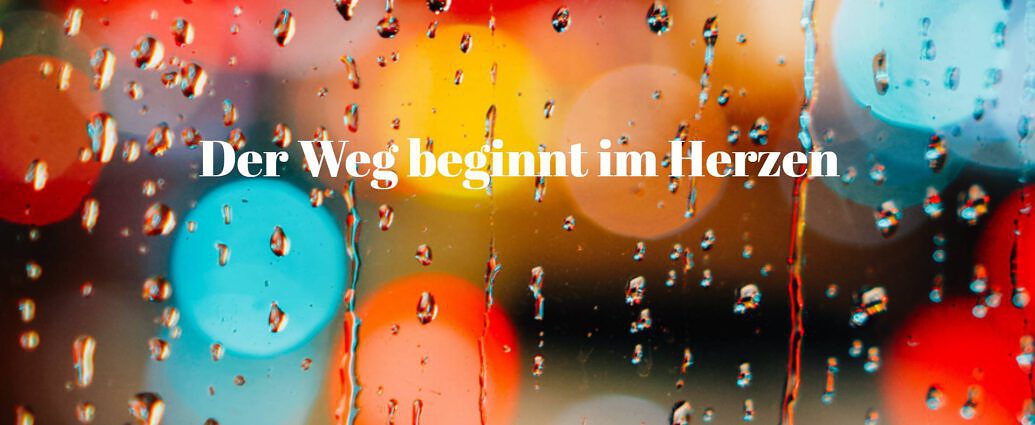 Der Weg Beginnt Im Herzen