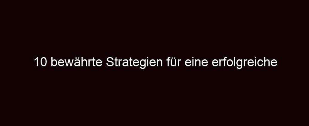 10 Bewährte Strategien Für Eine Erfolgreiche Zielsetzung