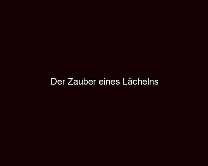 Der Zauber Eines Lächelns