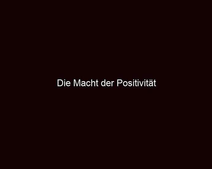 Die Macht Der Positivität