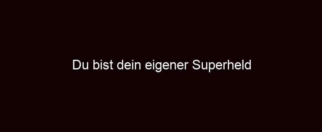 Du Bist Dein Eigener Superheld