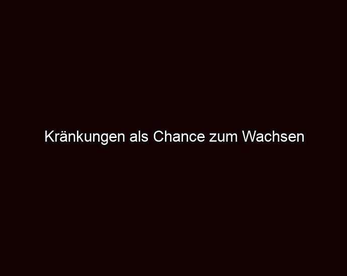 Kränkungen Als Chance Zum Wachsen