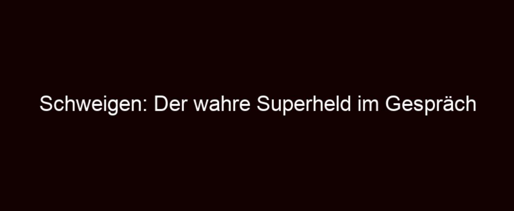 Schweigen: Der Wahre Superheld Im Gespräch