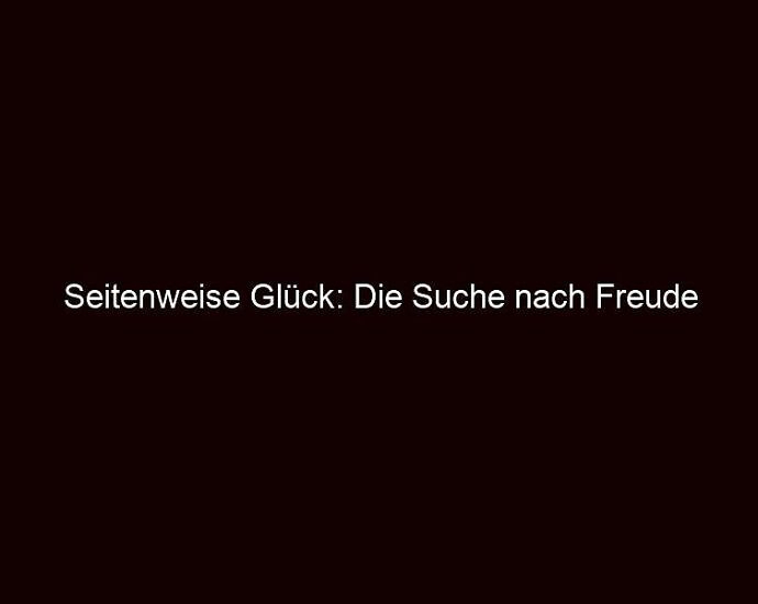 Seitenweise Glück: Die Suche Nach Freude