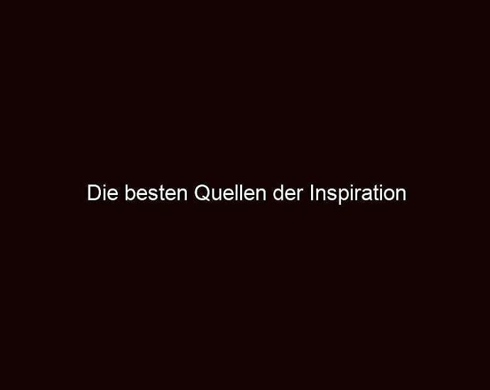 Die besten quellen der inspiration