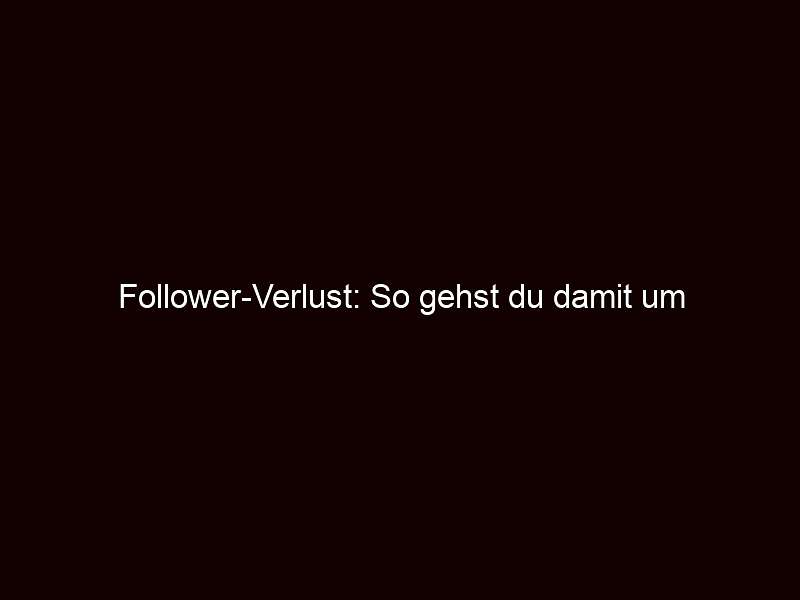 Follower Verlust: So gehst du damit um