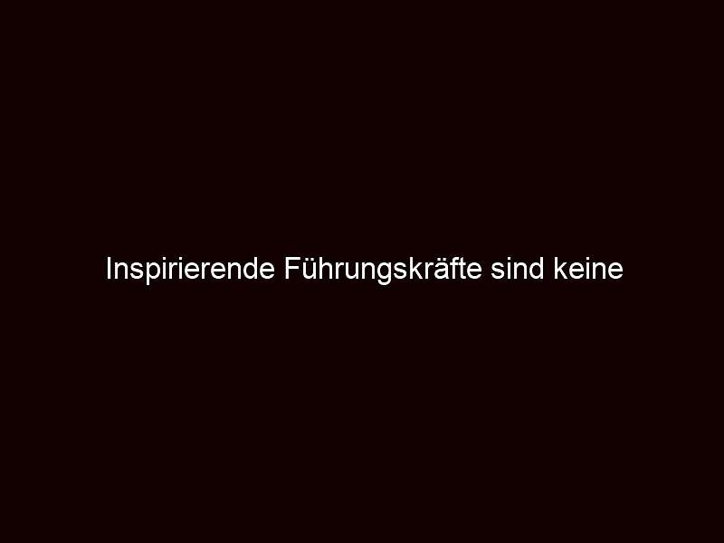 Inspirierende Führungskräfte sind keine wütenden Menschen