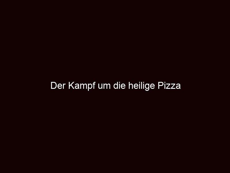 Der Kampf Um Die Heilige Pizza