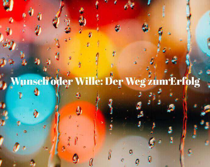 Wunsch oder wille der weg zum erfolg