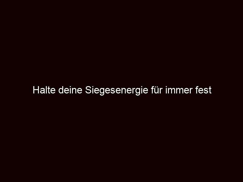 Halte deine Siegesenergie für immer fest