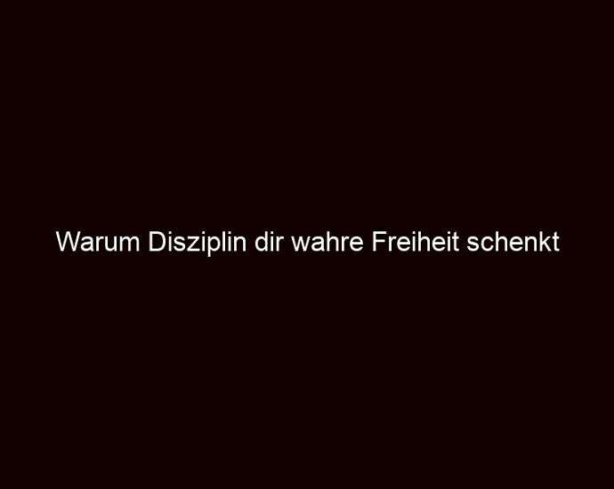 Warum Disziplin dir wahre Freiheit schenkt
