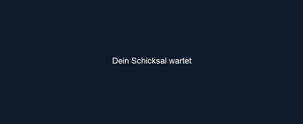 Dein Schicksal wartet