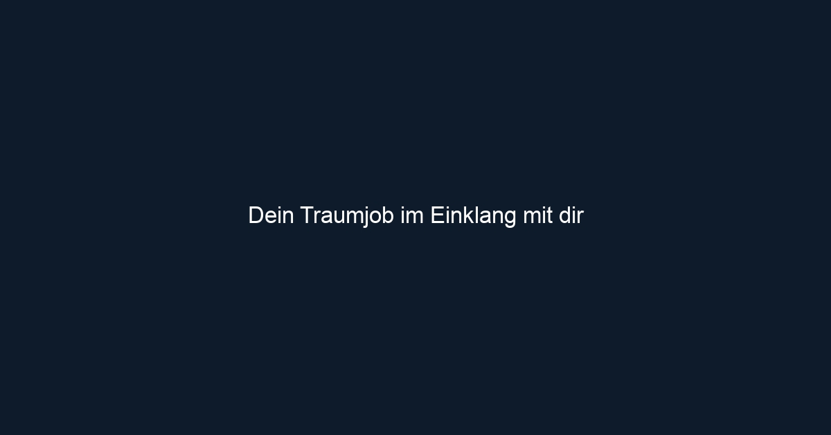 Dein Traumjob im Einklang mit dir