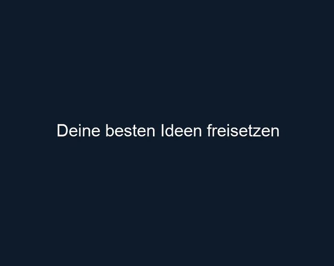 Deine besten Ideen freisetzen
