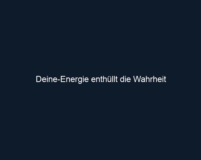 Deine Energie enthüllt die Wahrheit