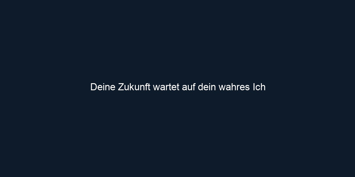 Deine Zukunft wartet auf dein wahres Ich