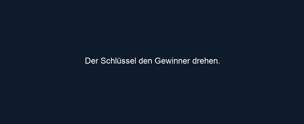Der Schlüssel den Gewinner drehen.