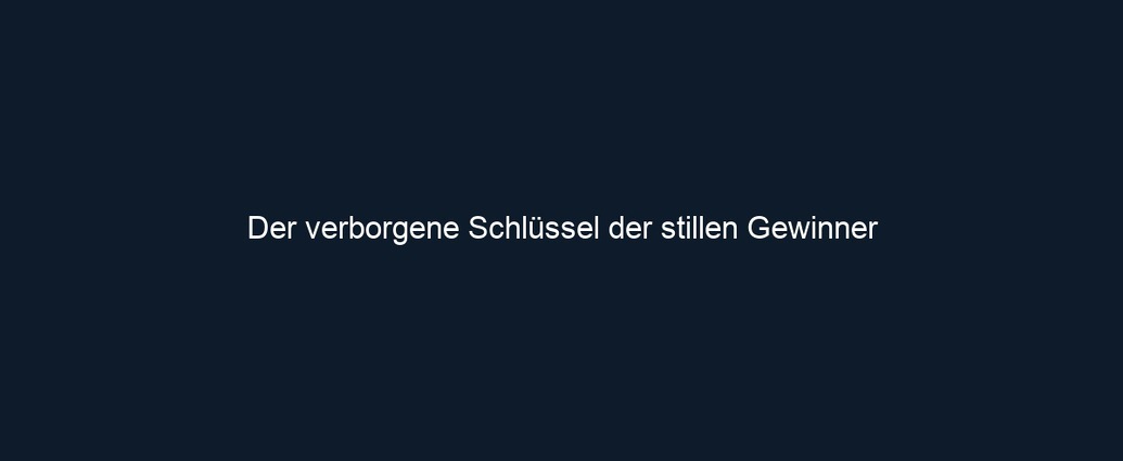 Der verborgene Schlüssel der stillen Gewinner