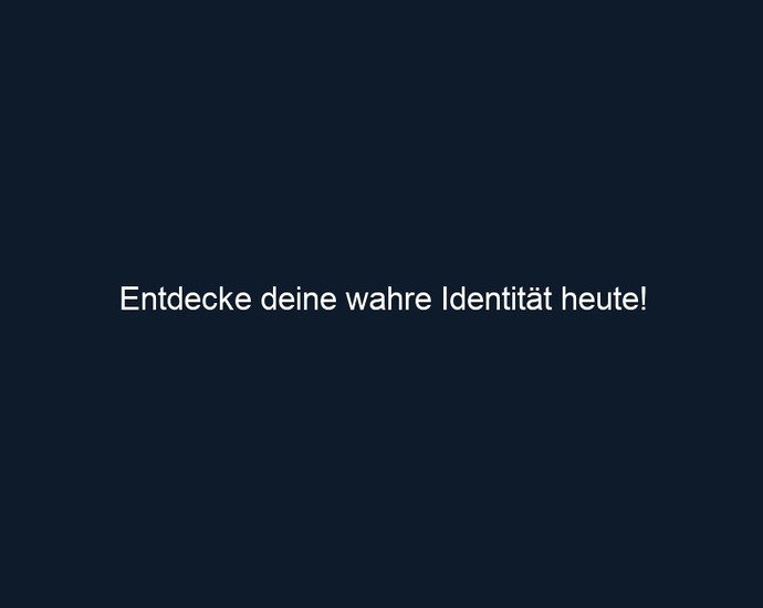 Entdecke deine wahre Identität heute!