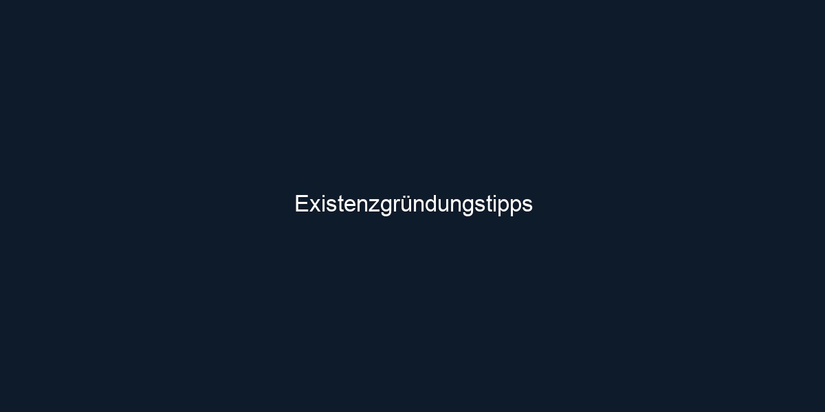 Existenzgründungstipps
