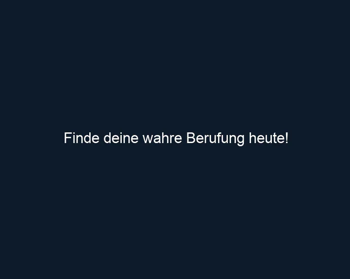 Finde deine wahre Berufung heute!