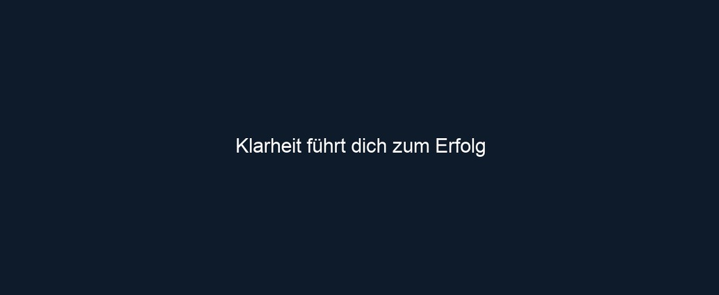 Klarheit führt dich zum Erfolg
