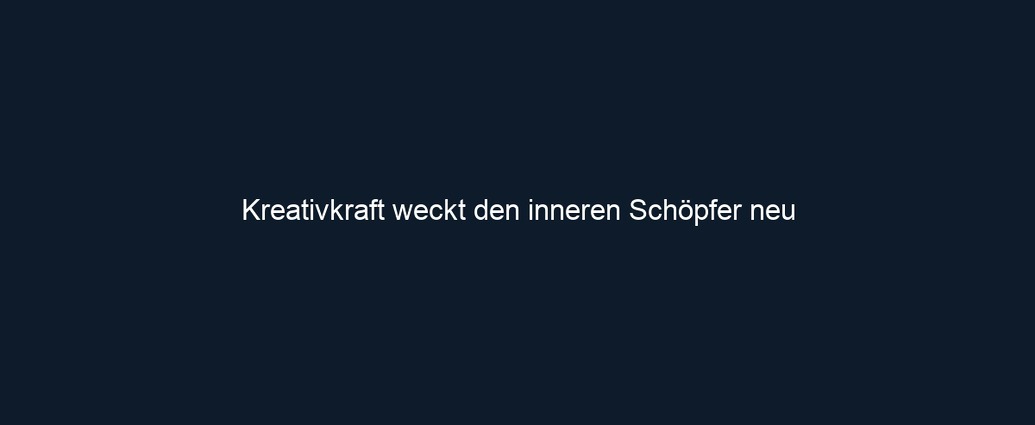 Kreativkraft weckt den inneren Schöpfer neu 