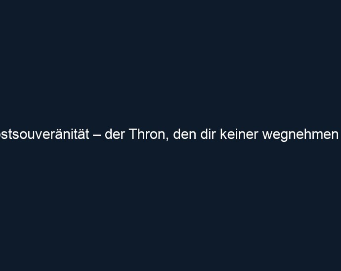 Selbstsouveränität – der Thron, den dir keiner wegnehmen kann