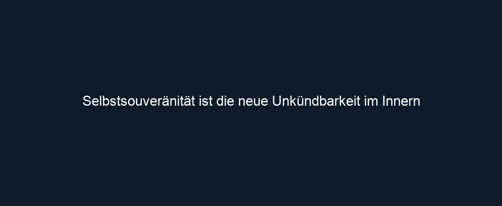 Selbstsouveränität ist die neue Unkündbarkeit im Innern