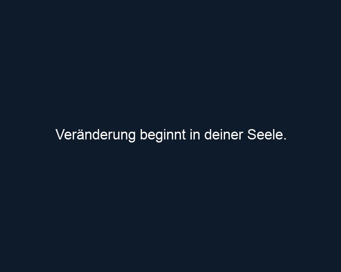 Veränderung beginnt in deiner Seele.