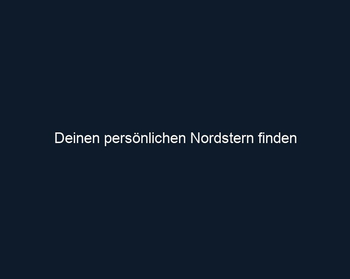 Deinen persönlichen Nordstern finden