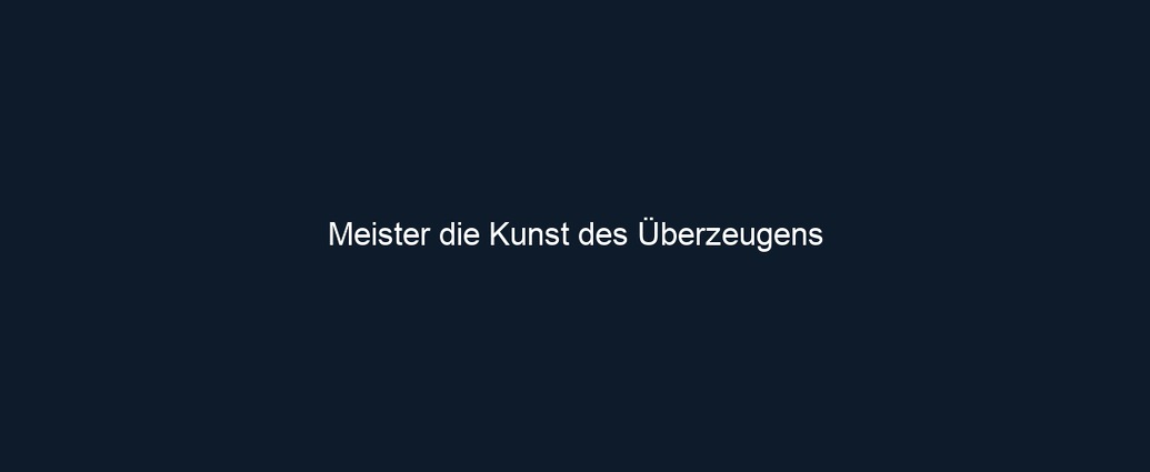 Meister die Kunst des Überzeugens 