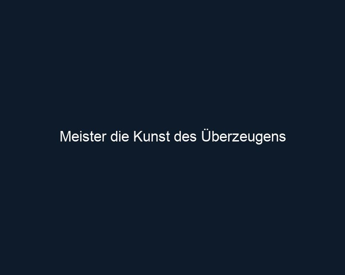 Meister die Kunst des Überzeugens 