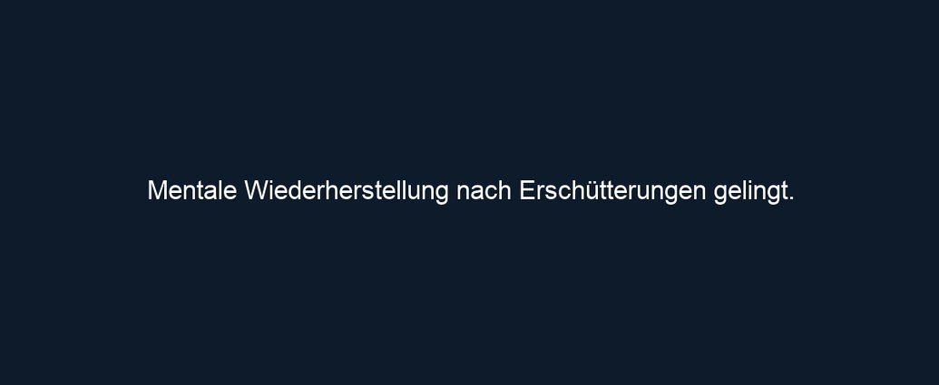 Mentale Wiederherstellung nach Erschütterungen gelingt.