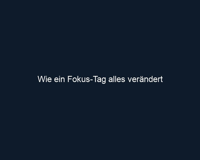 Wie ein Fokus Tag alles verändert