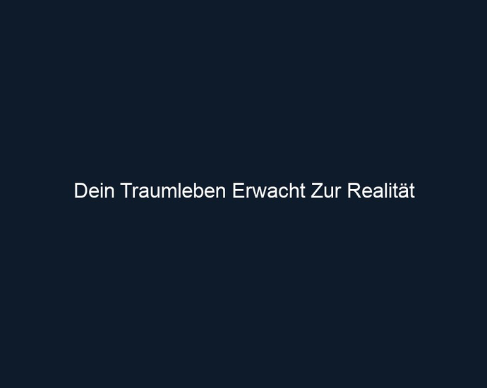 Dein Traumleben Erwacht Zur Realität 