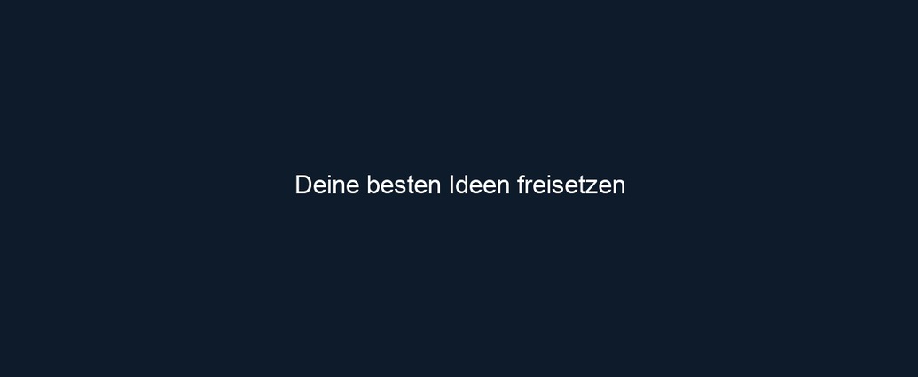 Deine besten Ideen freisetzen