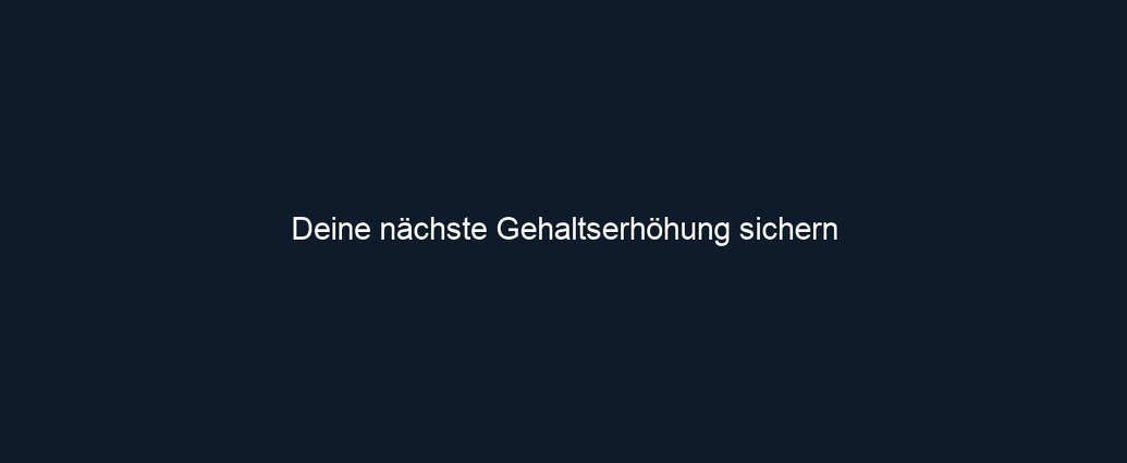 Deine nächste Gehaltserhöhung sichern 